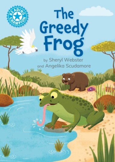 Reading Champion: The Greedy Frog  Independent Reading Blue 4
