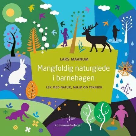 Mangfoldig Naturglede I Barnehagen Av Lars Maanum