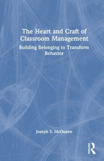 The Heart and Craft of Classroom Management