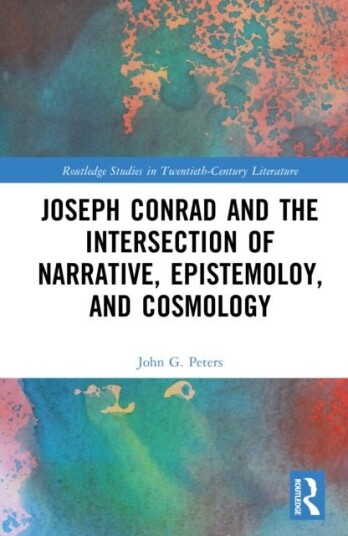 Joseph Conrad and the Intersection of Narrative Epistemology and Cosmology