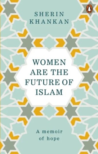 Women Are The Future Of Islam Av Sherin Khankan