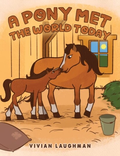A Pony Met the World Today A Pony Met the World Today