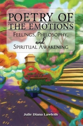 Poetry of the Emotions: Feelings Philosophy and Spiritual Awakening Poetry of the Emotions: Feelings Philosophy and Spiritual Awakening