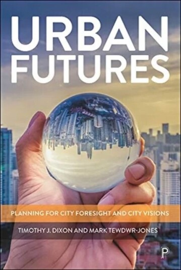 Urban Futures Av Timothy J. (University Of Reading) Dixon, Mark (University College London) Tewdwr-Jones