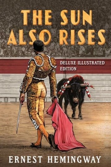 The Sun Also Rises: Deluxe Illustrated Edition Av Ernest Hemingway