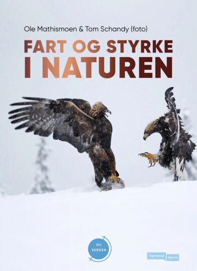 Fart Og Styrke I Naturen Av Ole Mathismoen