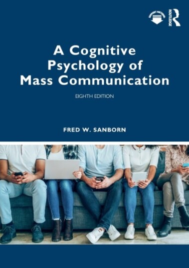 A Cognitive Psychology Of Mass Communication Av Fred (North Carolina Wesleyan University Usa.) Sanborn