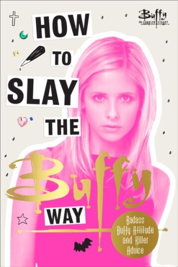 How To Slay The Buffy Way Av Buffy The Vampire Slayer