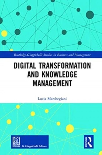 Digital Transformation and Knowledge Management av Lucia Marchegiani