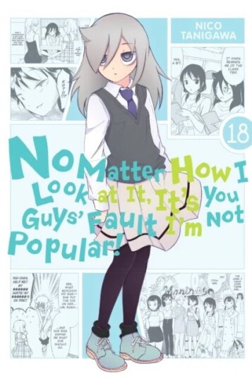 No Matter How I Look At It, It'S You Guys' Fault I'M Not Popular!, Vol. 18 Av Nico Tanigawa No Matter How I Look At It, It'S You Guys' Fault I'M Not Popular!, Vol. 18 Av Nico Tanigawa