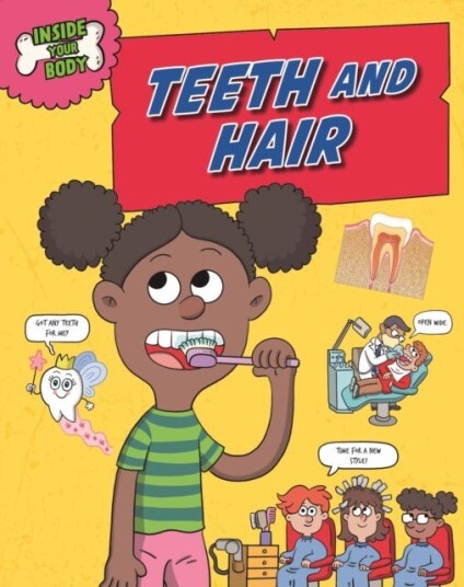 Inside Your Body: Teeth and Hair Inside Your Body: Teeth and Hair