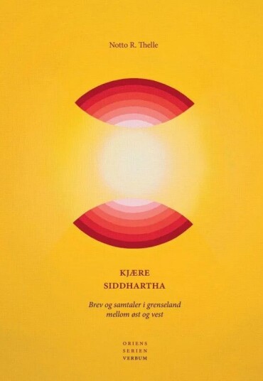 Kjære Siddhartha Av Notto R. Thelle