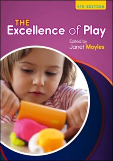The Excellence Of Play Av Janet Moyles