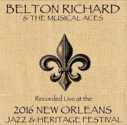 Belton Richard & The Musical Aces Live At Jazzfest 2016 CD