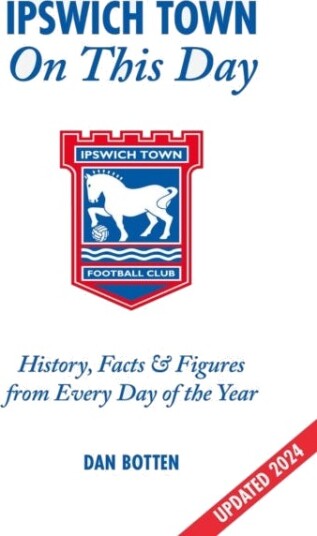 Ipswich Town On This Day History, Facts & Figures from Every Day of the Year Ipswich Town On This Day History, Facts & Figures from Every Day of the Year