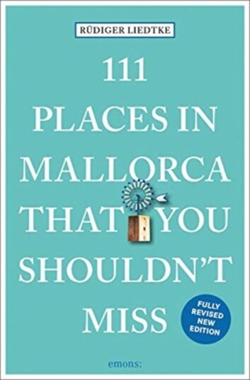 111 Places In Mallorca That You Shouldn'T Miss Av Rudiger Liedtke