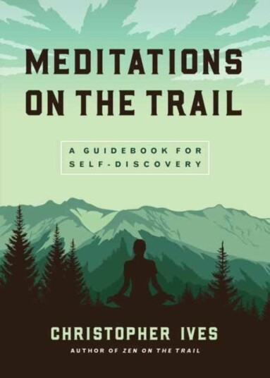 Meditations On The Trails Av Christopher Ives