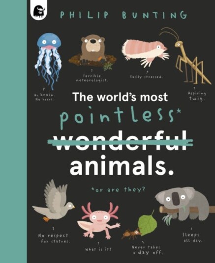 The World'S Most Pointless Animals Av Philip Bunting