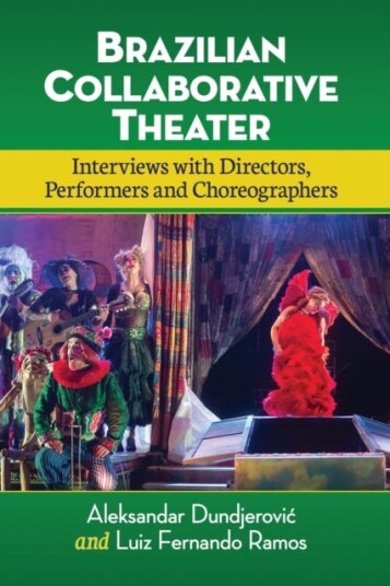 Brazilian Collaborative Theater Interviews with Directors, Performers and Choreographers Brazilian Collaborative Theater Interviews with Directors, Performers and Choreographers