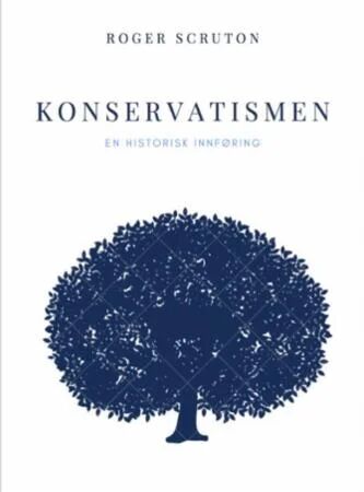Konservatismen Av Roger Scruton Konservatismen Av Roger Scruton