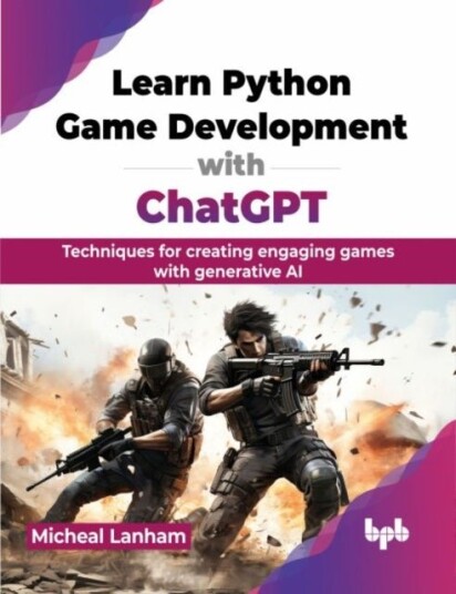 Learn Python Game Development with ChatGPT Learn Python Game Development with ChatGPT