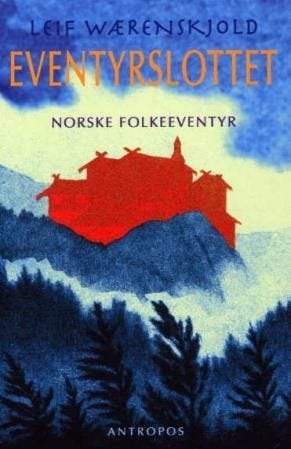 Eventyrslottet en samling norske folkeeventyr Eventyrslottet en samling norske folkeeventyr