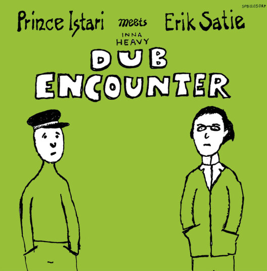 Prince Istari Meets Erik Satie Inna Heavy Dub Encounter