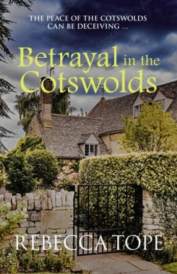 Betrayal In The Cotswolds Av Rebecca (Author) Tope Betrayal In The Cotswolds Av Rebecca (Author) Tope