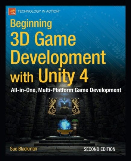 Beginning 3d Game Development With Unity 4 Av Sue Blackman