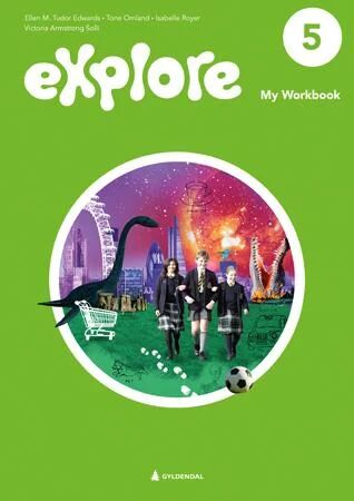 Explore 5, 2. Utg. Av Ellen M. Tudor Edwards, Tone Omland, Isabelle Royer, Victoria Armstrong Solli