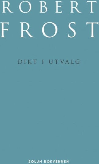 Dikt I Utvalg Av Robert Frost