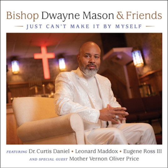Bishop Mason & Friends Just Can't Make It By Myself CD