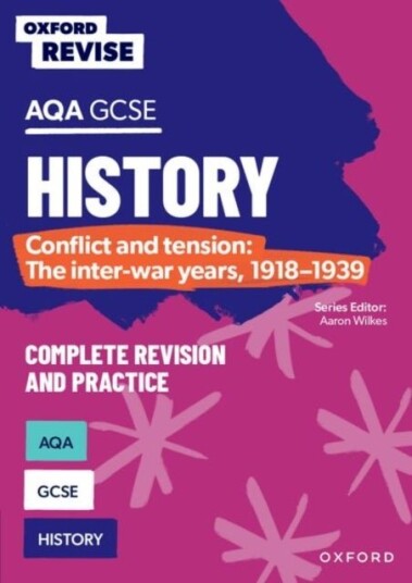 Oxford Revise: AQA GCSE History: Conflict and tension: The inter-war years, 1918-1939 Complete Revis