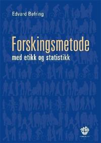 Forskingsmetode Med Etikk Og Statistikk Av Edvard Befring