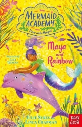 Mermaid Academy: Maya And Rainbow Av Julie Sykes, Linda Chapman Mermaid Academy: Maya And Rainbow Av Julie Sykes, Linda Chapman