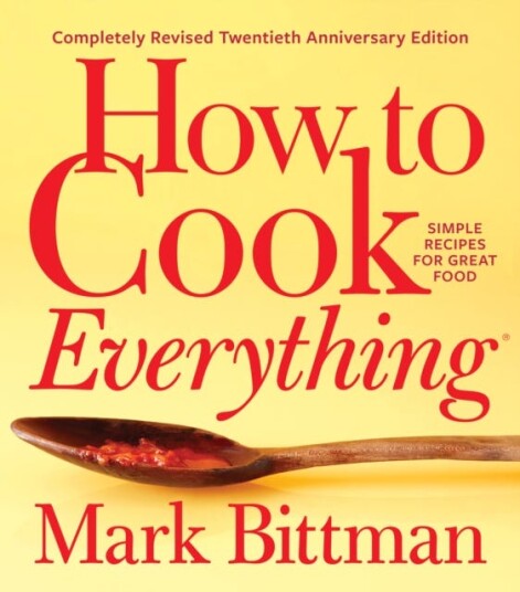 How To Cook Everythingcompletely Revised Twentieth Anniversary Edition Simple Recipes for Great Food
