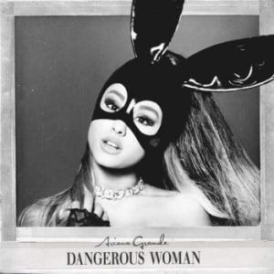 Ariana Grande Dangerous Woman Ariana Grande Dangerous Woman