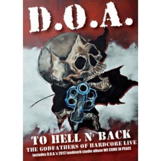 D.O.A. To Hell And Back D.O.A. Live DVD