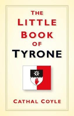 The Little Book of Tyrone The Little Book of Tyrone