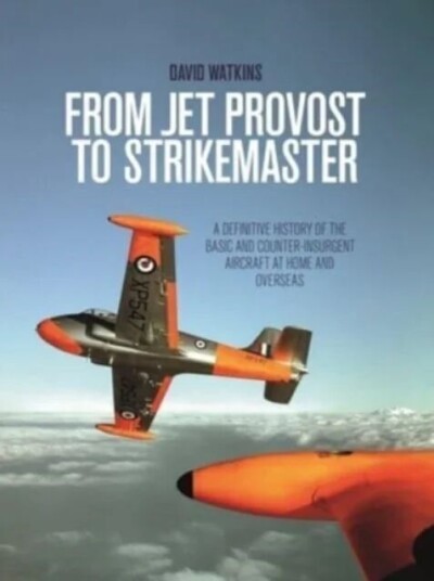 From Jet Provost To Strikemaster Av David Watkins From Jet Provost To Strikemaster Av David Watkins