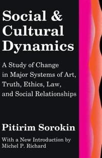 Sorokin Pitirim Social and Cultural Dynamics