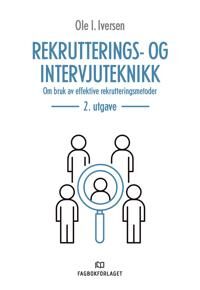 Rekrutterings- Og Intervjuteknikk Av Ole I. Iversen