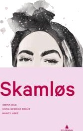 Skamløs Av Amina Bile, Nancy Herz, Sofia Nesrine Srour