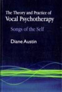 The Theory And Practice Of Vocal Psychotherapy Av Diane Austin