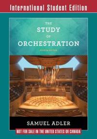 The Study Of Orchestration Av Samuel (Juilliard School Of Music Emeritus) Adler