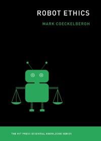 Robot Ethics Av Mark Coeckelbergh Robot Ethics Av Mark Coeckelbergh