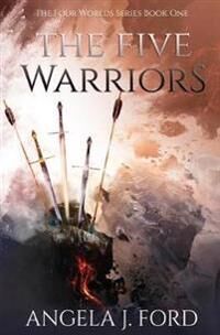 Ford Angela J The Five Warriors