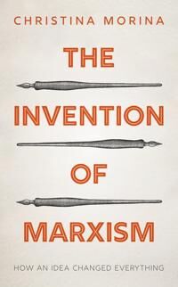 The Invention Of Marxism Av Christina (Professor Of Modern And Contemporary History Professor Of Modern And Contemporary History Bielefeld University)