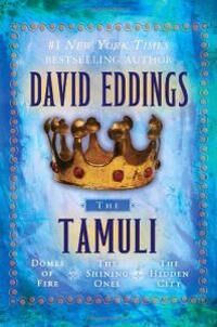 Eddings David The Tamuli: Domes of Fire - The Shining Ones - The Hidden City