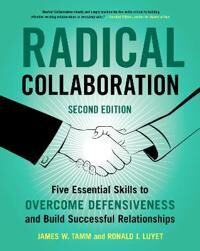 Radical Collaboration, 2nd Edition Av James W. Tamm, Ronald J. Luyet